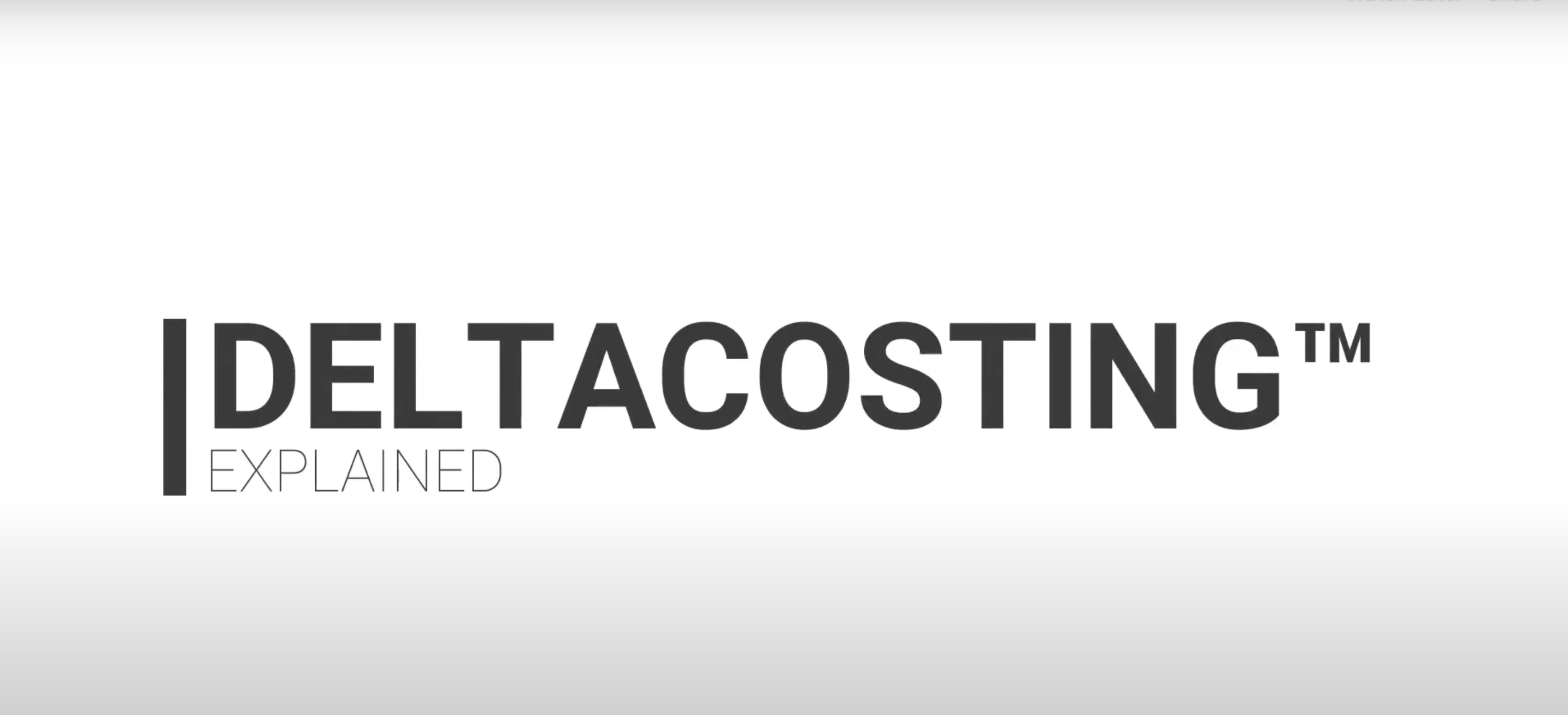 DeltaCosting™ Explained